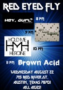 Red Eyed Fly Presents Brown Acid, Hold Me Heroine, All Eyes Closed, and Hey, Gurl