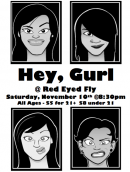 Hey, Gurl at Red Eyed Fly