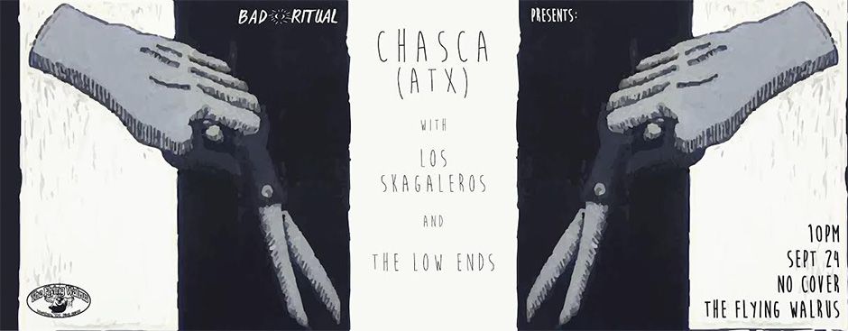 Bad Ritual Presents: Chasca, Los Skagaleros, and The Low Ends at The Flying Walrus
