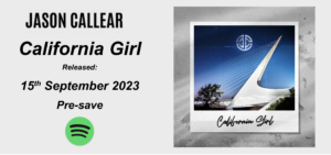 Award Nominated Singer/Songwriter Jason Callear Announces New Single "California Girl"