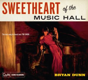 Bryan Dunn to Release “Sweetheart of the Music Hall” April 3, 2012