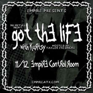 Empire Presents Nu Metal Night: Got The Life with Kurtsy Hosted by Taylor Fredricks