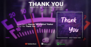 Marcus "M-Positive" Parker Releases "Thank You" on YouTube
